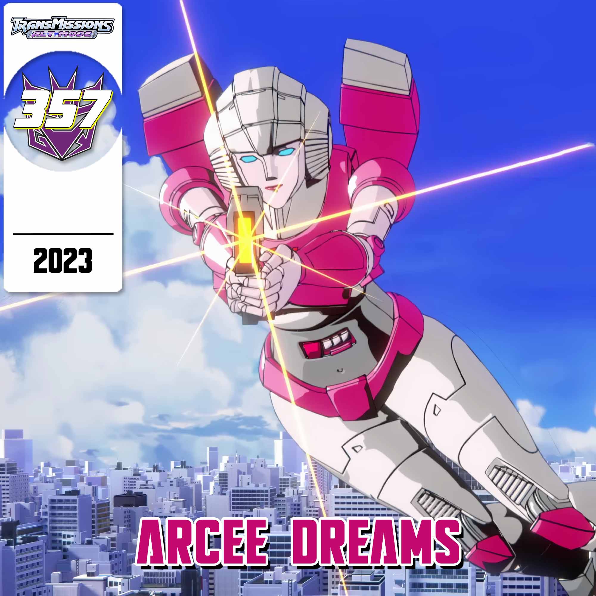 Alt Mode 357 – Arcee Dreams