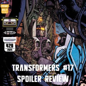 Alt Mode 429 - Transformers #17 Spoiler Review